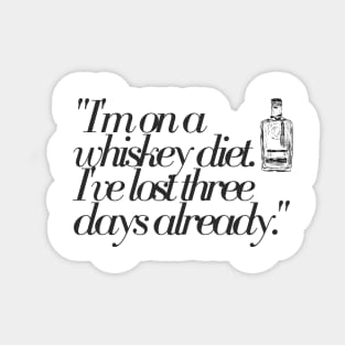 "I'm on a whiskey diet. I've lost three days already." Funny Quote Sticker